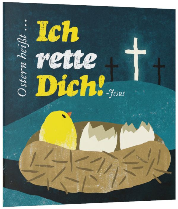 Ostern heißt: Ich rette Dich!