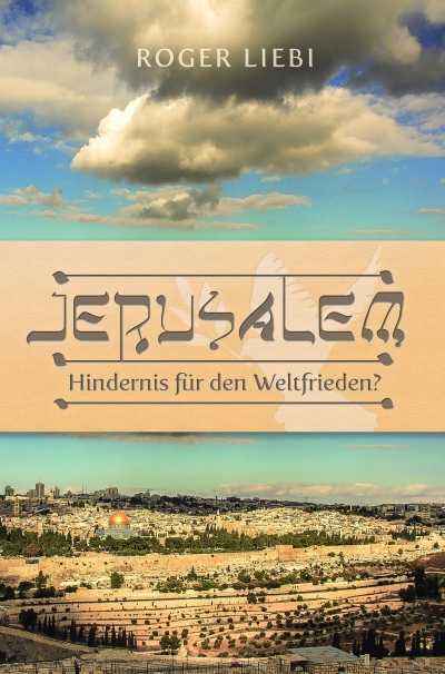 Jerusalem - Hindernis für den Weltfrieden?