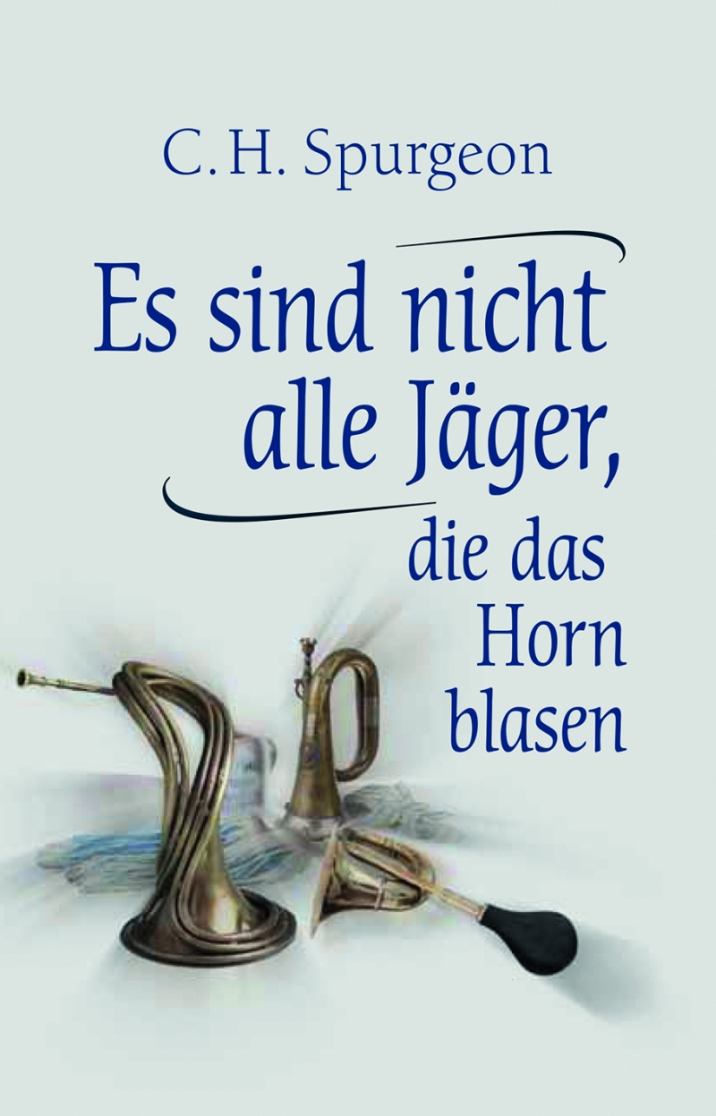 Es sind nicht alle Jäger, die das Horn blasen