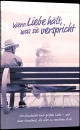 Wenn Liebe hält, was sie verspricht