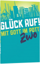 Glück auf! Mit Gott im Pott ZWO