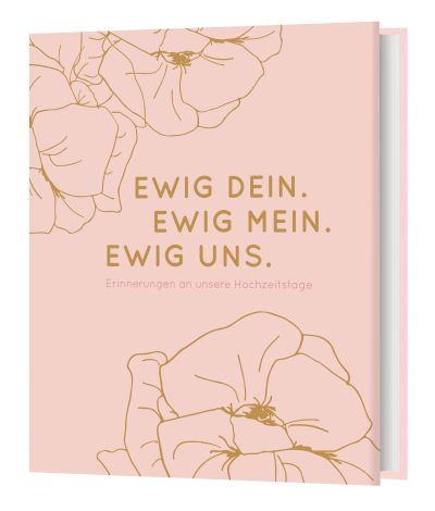 Ewig Dein. Ewig Mein. Ewig uns.