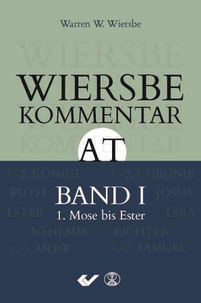 Wiersbe Kommentar zum Alten Testament, Band 1