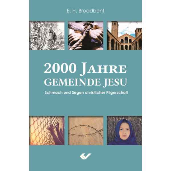 2000 Jahre Gemeinde Jesu|Schmach und Segen christlicher Pilgerschaft