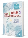 Wer 1 und 1 zusammenzählt...