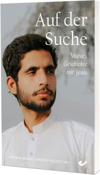 Auf der Suche  Murats Geschichte mit Jesus