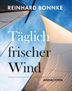 Täglich frischer Wind|Andachten (Neuauflage von "Jeden Tag neue Kraft durch sein Wort")