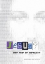 Jesus? Wer war er wirklich? 