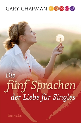 Die fünf Sprachen der Liebe für Singles