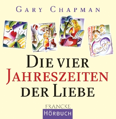 Die vier Jahreszeiten der Liebe - Hörbuch