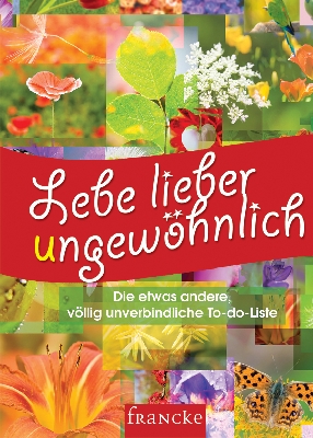 Lebe lieber ungewöhnlich