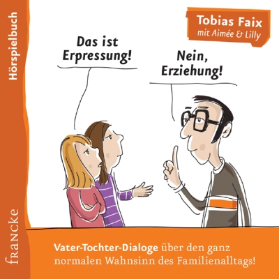 Das ist Erpressung! Nein, Erziehung - Hörspielbuch