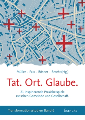 Tat. Ort. Glaube.