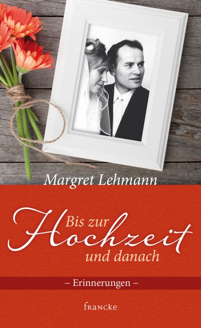 Bis zur Hochzeit und danach
