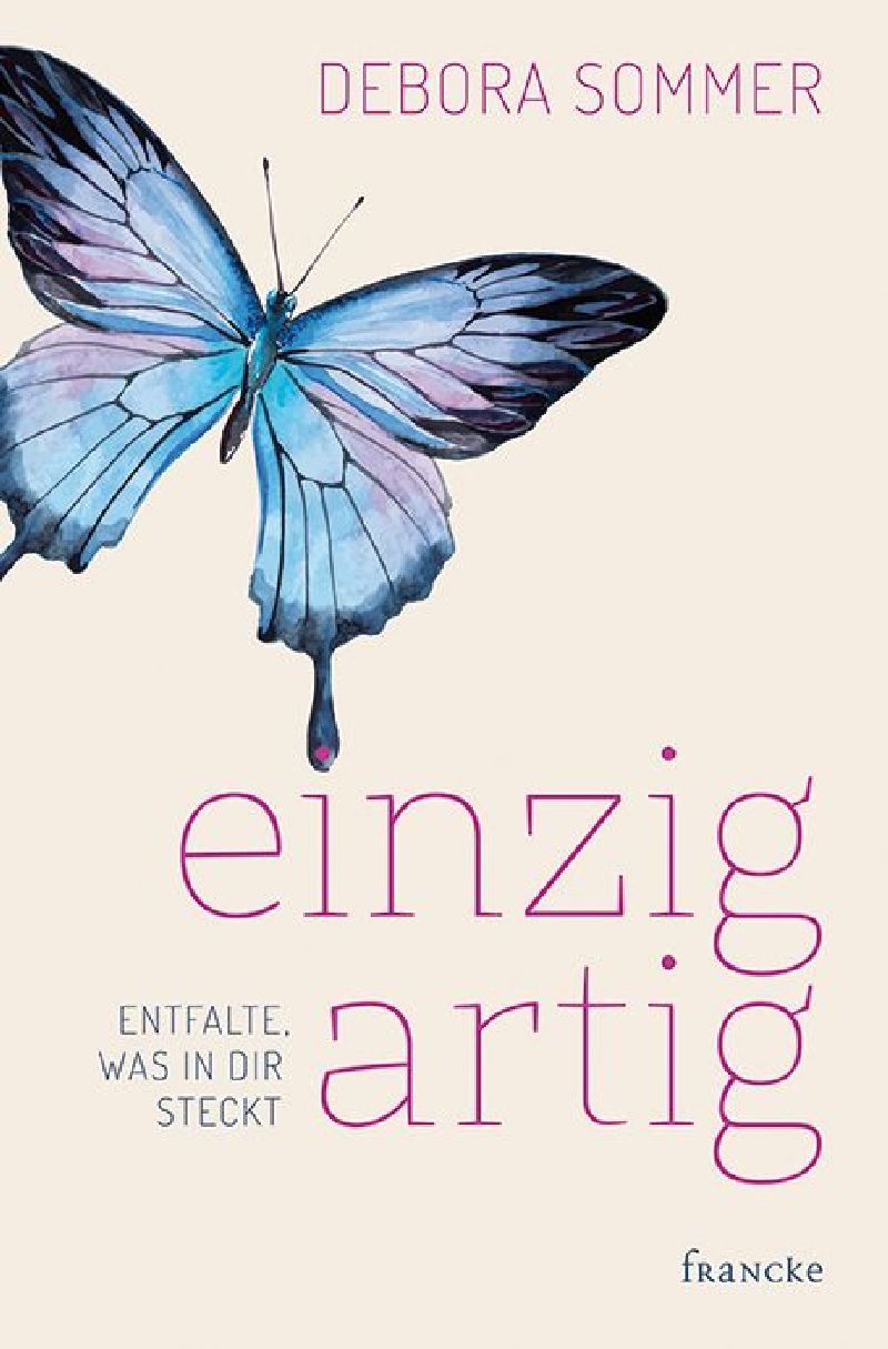 einzigartig  Entfalte, was in dir steckt