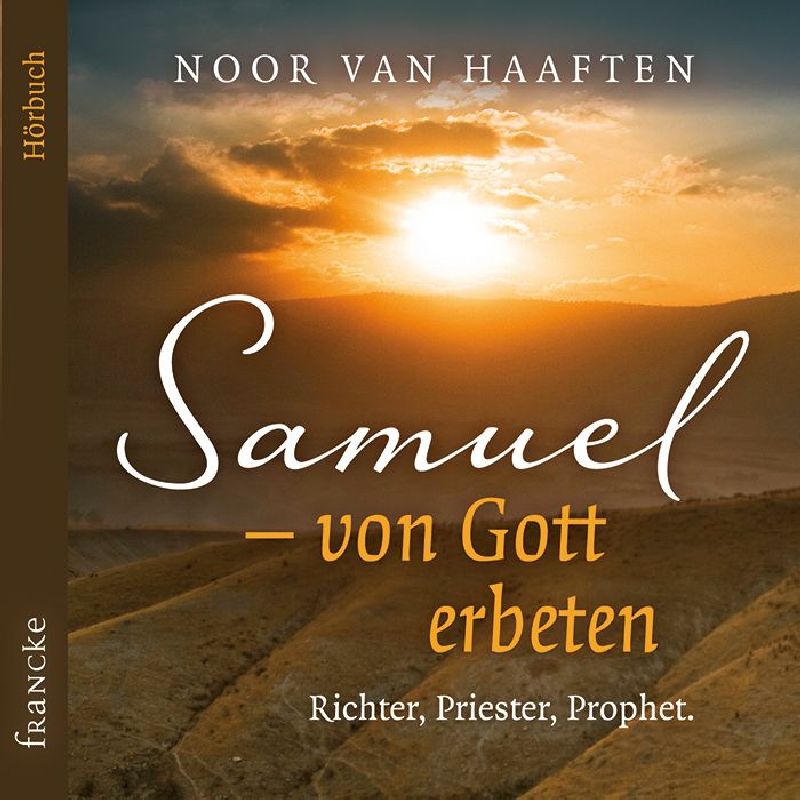 Samuel ? von Gott erbeten - Hörbuch|Richter, Priester, Prophet