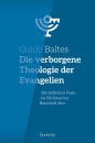 Die verborgene Theologie der Evangelien