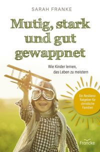 Mutig, stark und gut gewappnet