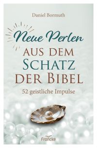 Neue Perlen aus dem Schatz der Bibel