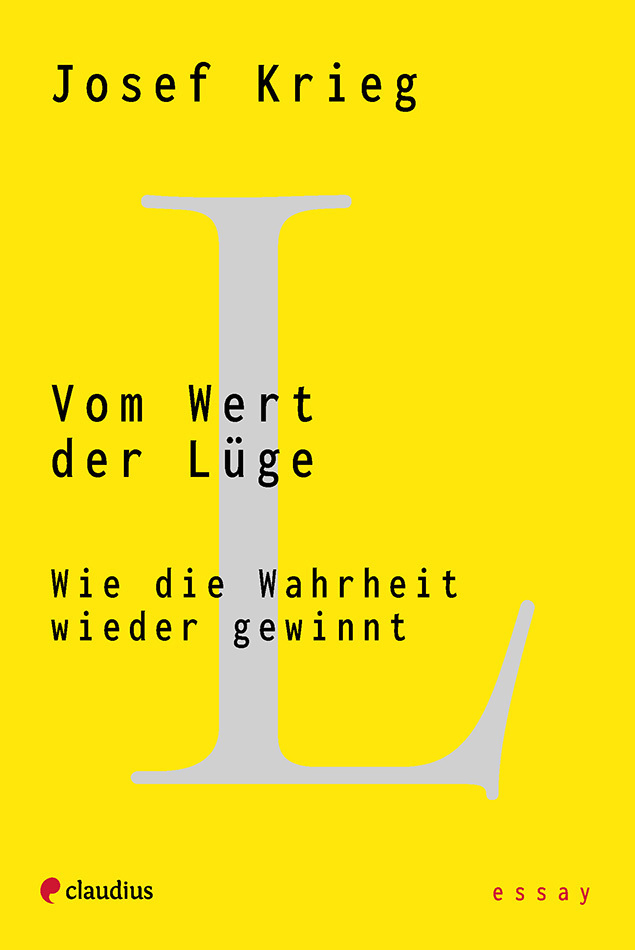 Vom Wert der Lüge|Wie die Wahrheit wieder gewinnt