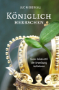 Königlich herrschen|Einen Lebensstil der Erweckung kultivieren