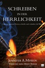 Schreiben in der Herrlichkeit|Lebe von ganzem Herzen, schreibe und verändere die Welt