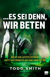 Es sei denn, wir beten