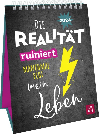 Die Realität ruiniert manchmal echt mein Leben 2024 - Wochenkalender