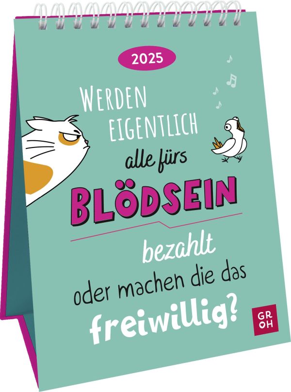Werden eigentlich alle fürs Blödsein 2025 - Wochenkalender