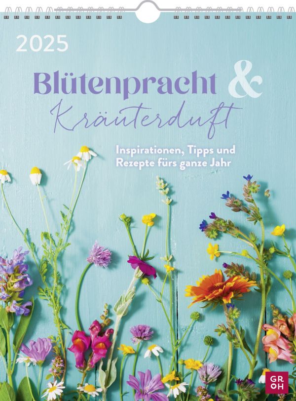 Blütenpracht und Kräuterduft 2025 - Wandkalender