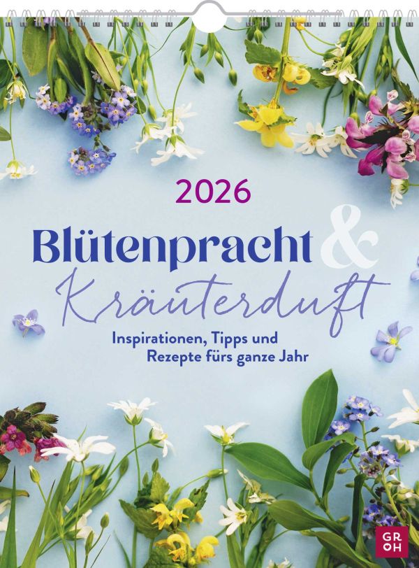 Blütenpracht und Kräuterduft 2026 - Wandkalender