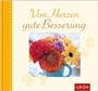 Von Herzen gute Besserung!