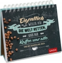 Eingentlich wollte ich die Welt retten, aber der Kaffe war alle - Aufstellbuch