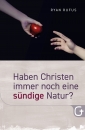 Haben Christen immer noch eine sündige Natur?