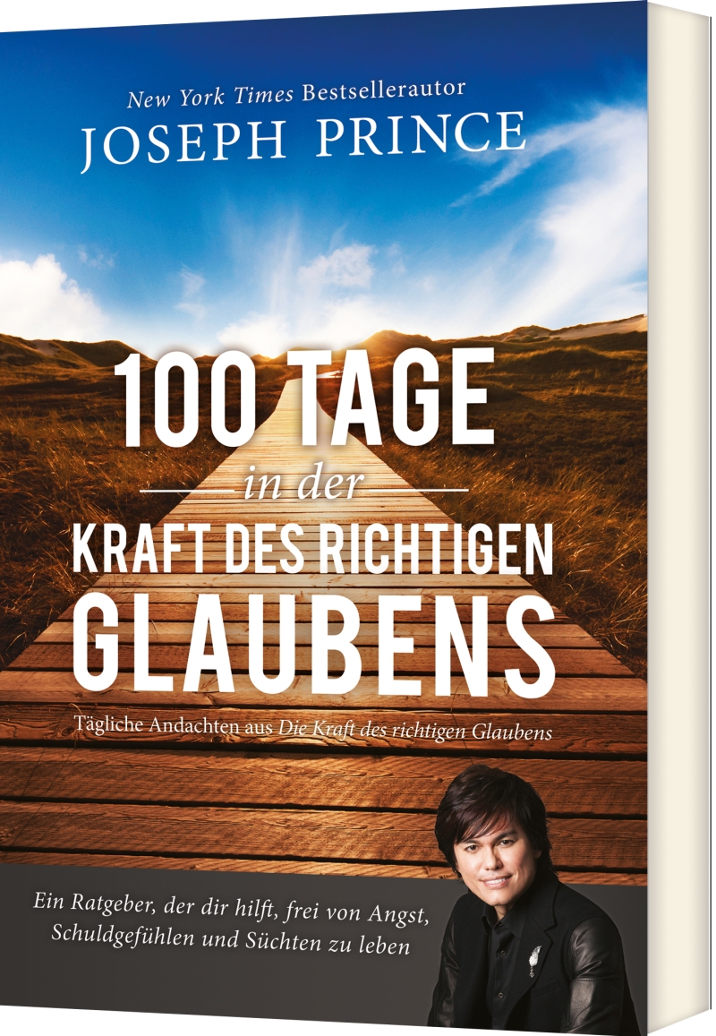 100 Tage in der Kraft des richtigen Glaubens