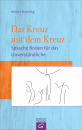 Das Kreuz mit dem Kreuz|Sprache finden für das Unverständliche