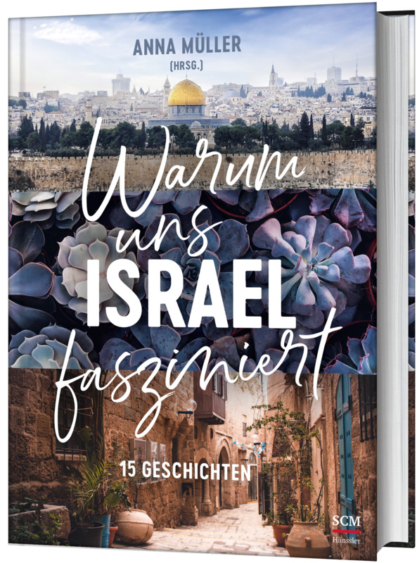 Warum uns Israel fasziniert