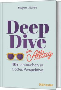 Deep Dive im Alltag