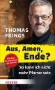 Aus, Amen, Ende?|So kann ich nicht mehr Pfarrer sein