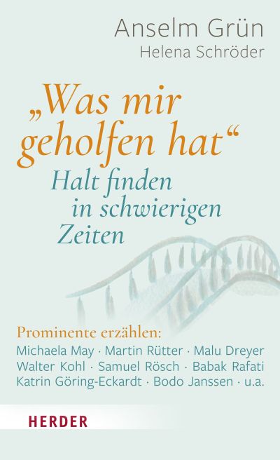 Was mir geholfen hat - Halt finden in schwierigen Zeiten