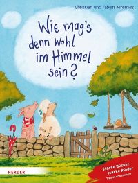 Wie mag ` s denn wohl im Himmel sein?