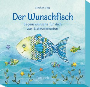 Der Wunschfisch. Für deinen Herzenswunsch. Zur Erstkommunion alles Liebe