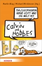 Philosophieren über Gott und die Welt mit Calvin und Hobbes