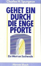 Gehet ein durch die enge Pforte