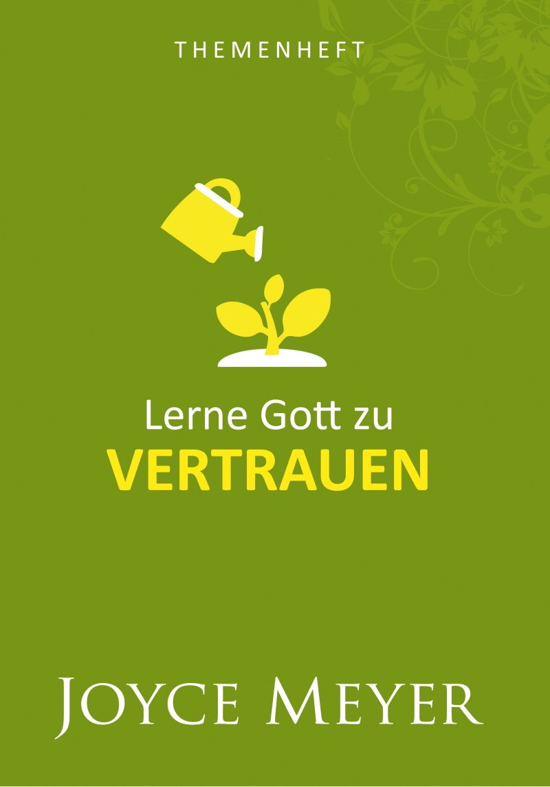 Lerne Gott zu vertrauen - Themenheft