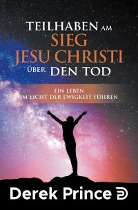 Teilhaben am Sieg Jesu Christi über den Tod