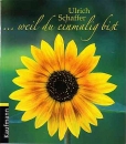 Weil Du einmalig bist