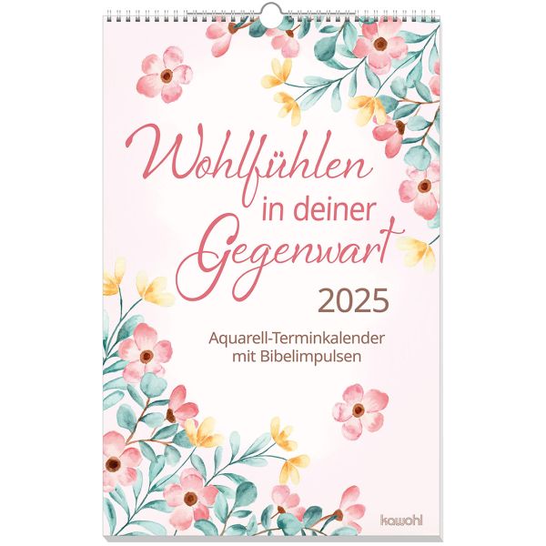 Wohlfühlen in deiner Gegenwart 2025 - Wandkalender