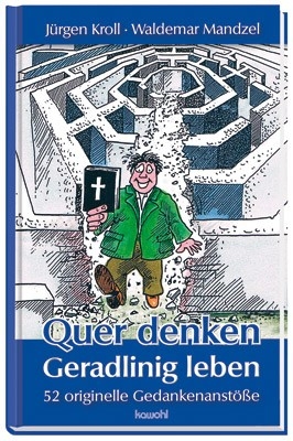Quer denken - Geradlinig leben