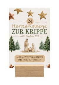 24 Herzenswege zur Krippe mit Psalm 139 - Adventskalender